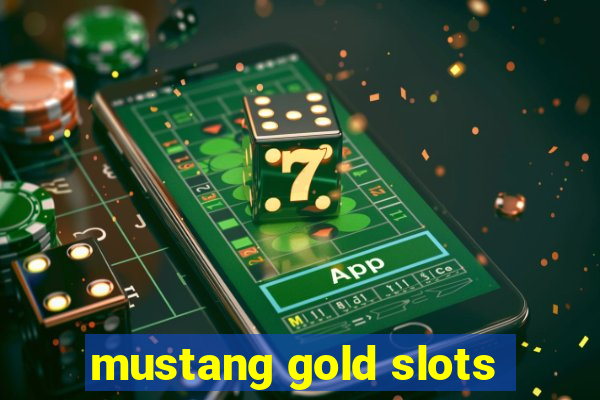 mustang gold slots