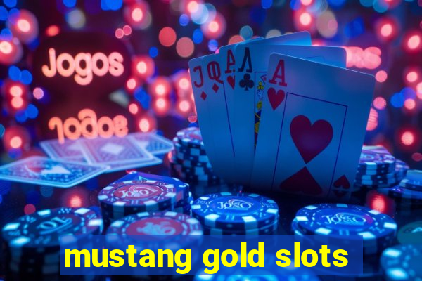 mustang gold slots