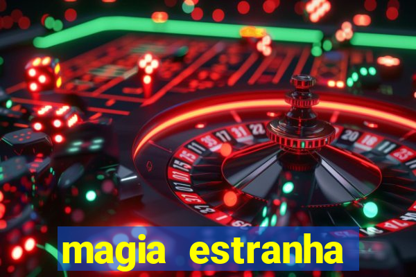 magia estranha filme completo dublado grátis