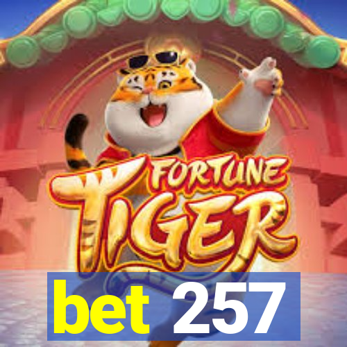 bet 257