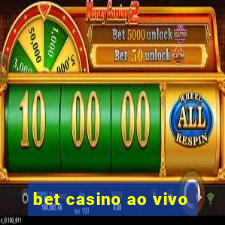 bet casino ao vivo