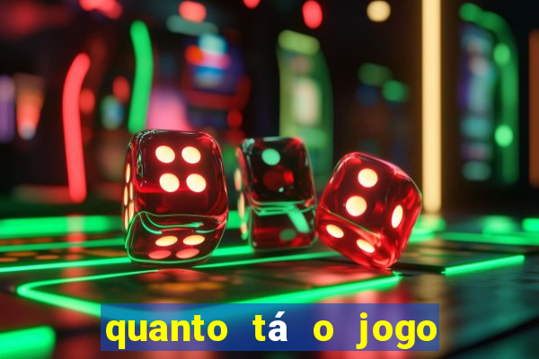 quanto tá o jogo do brasileir?o