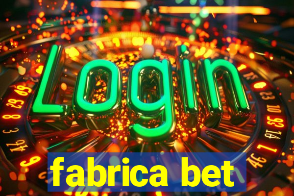 fabrica bet