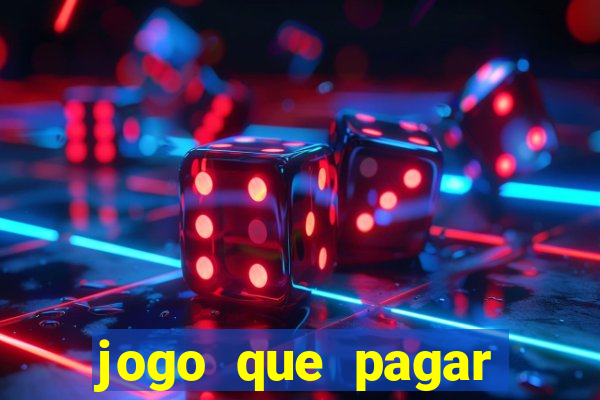 jogo que pagar dinheiro de verdade