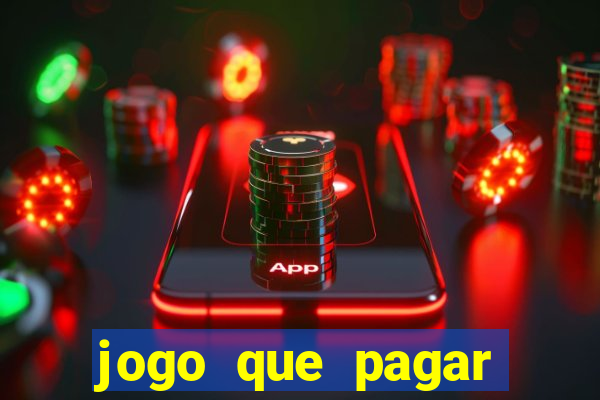 jogo que pagar dinheiro de verdade