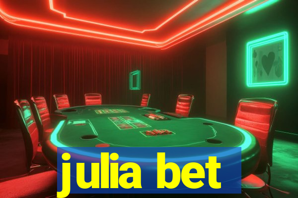 julia bet