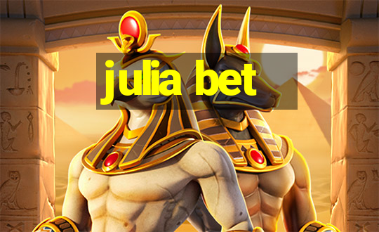 julia bet