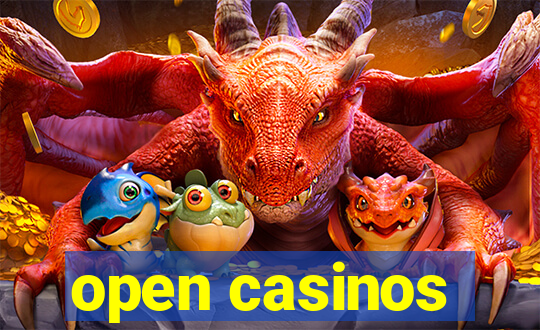 open casinos