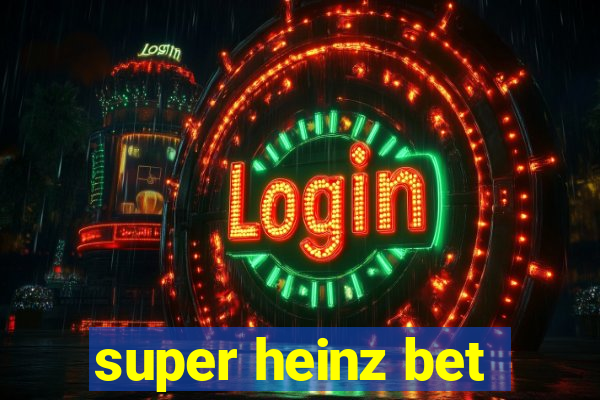 super heinz bet