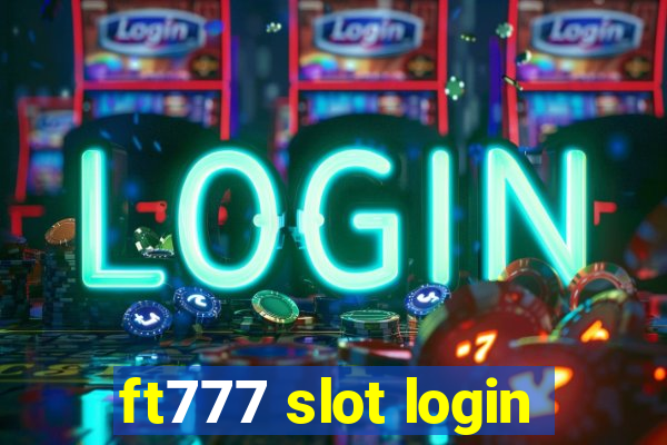 ft777 slot login