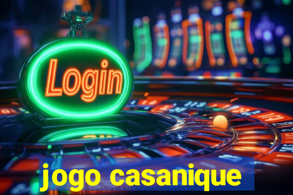 jogo casanique