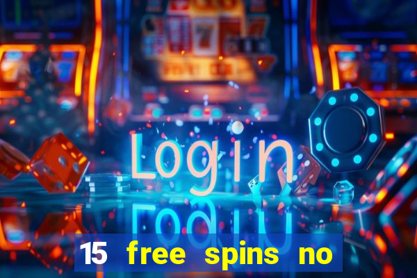 15 free spins no deposit casino