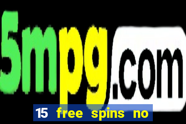 15 free spins no deposit casino