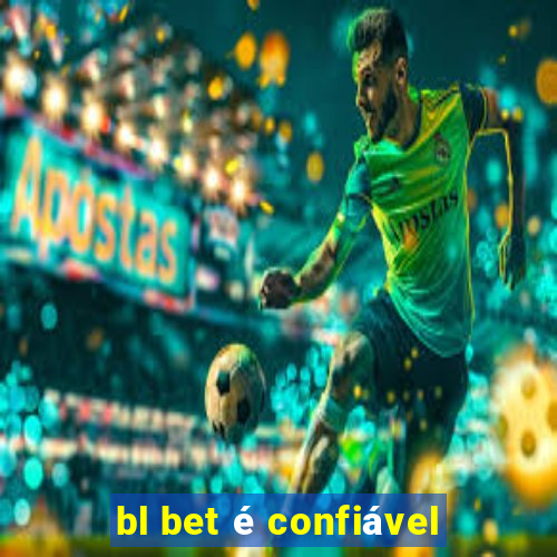 bl bet é confiável