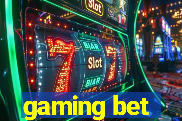 gaming bet