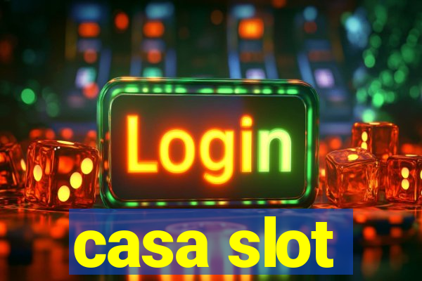 casa slot