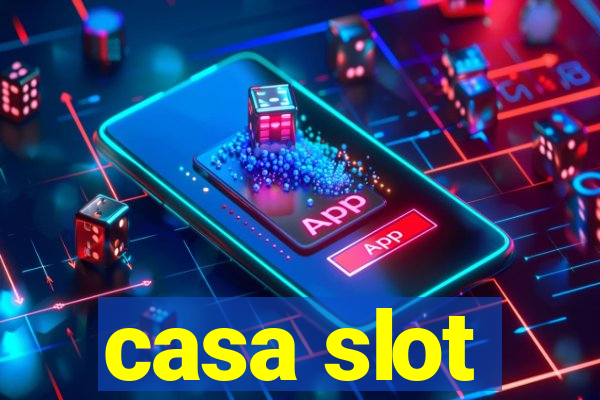 casa slot