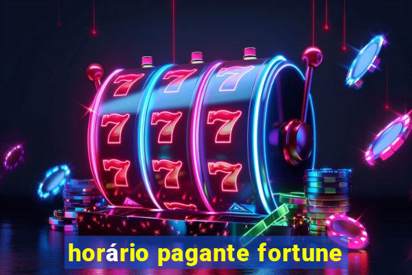 horário pagante fortune