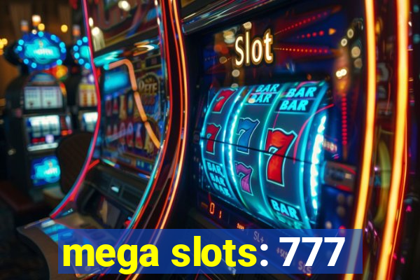 mega slots: 777