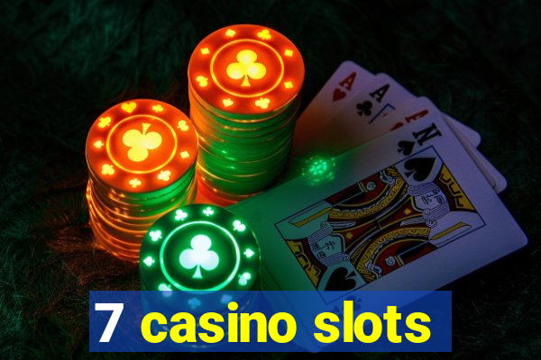 7 casino slots