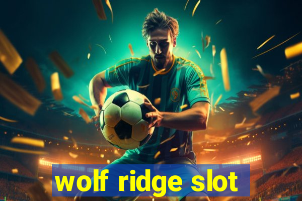 wolf ridge slot