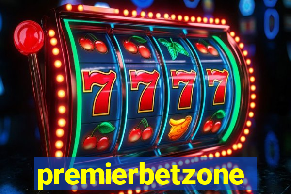 premierbetzone apostas online