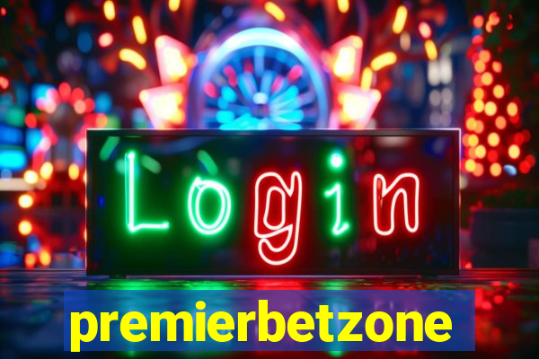 premierbetzone apostas online