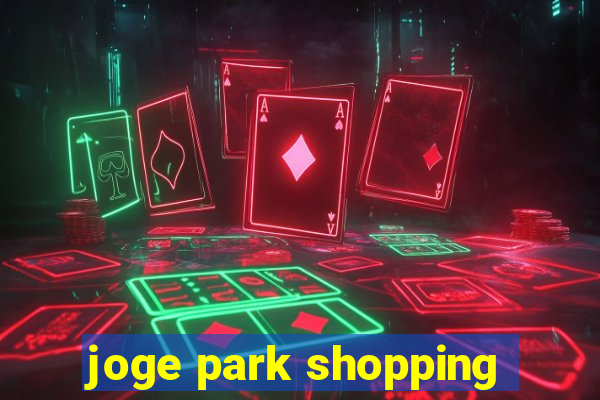 joge park shopping