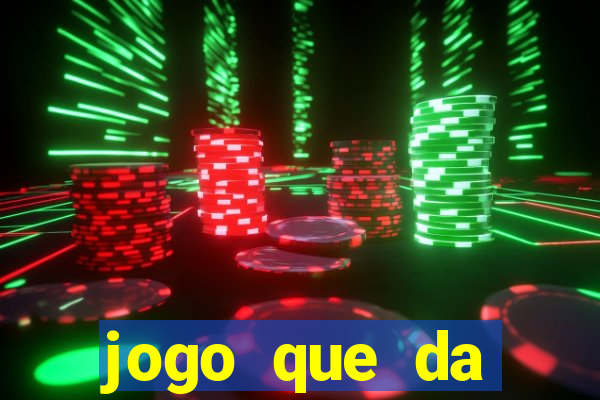 jogo que da dinheiro de verdade gratis