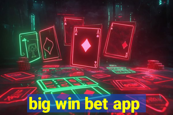 big win bet app