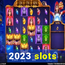 2023 slots