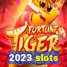 2023 slots