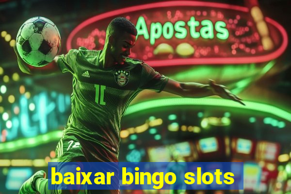 baixar bingo slots