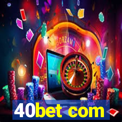 40bet com