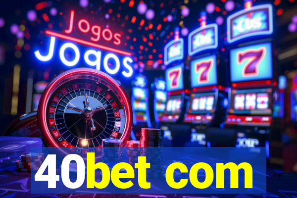 40bet com