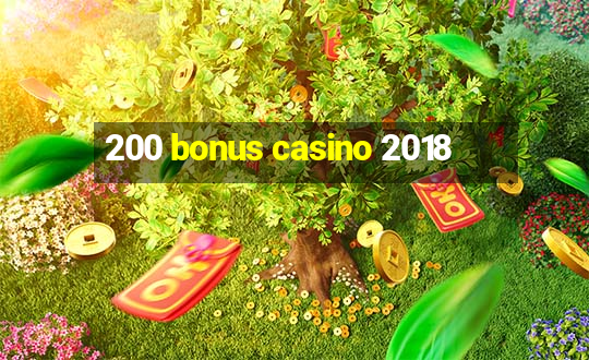 200 bonus casino 2018