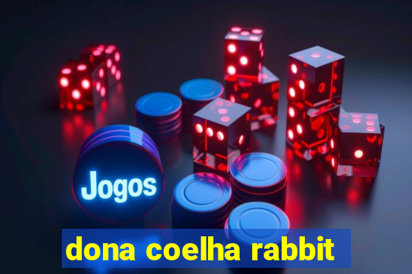 dona coelha rabbit