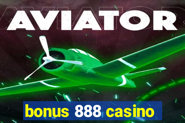 bonus 888 casino