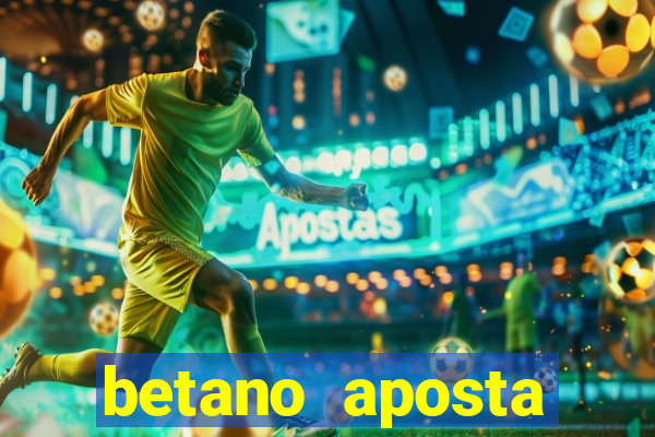 betano aposta esportiva online