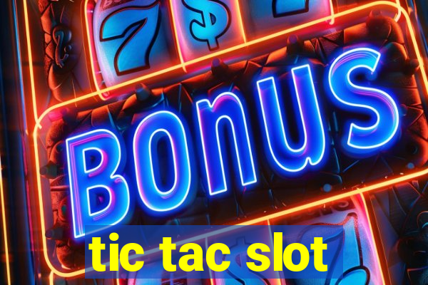 tic tac slot