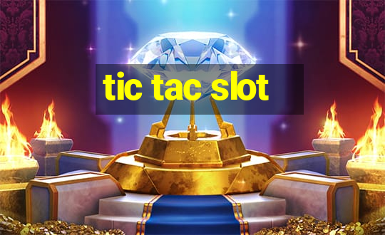 tic tac slot