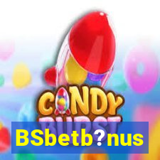 BSbetb?nus