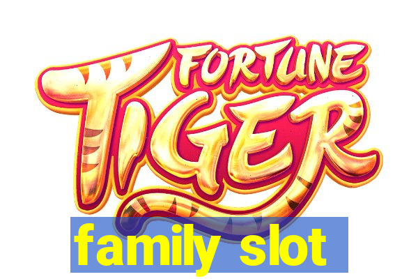 family slot