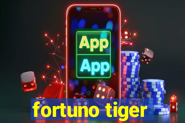 fortuno tiger