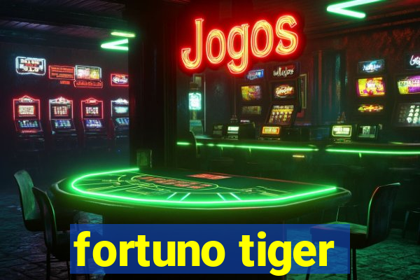 fortuno tiger