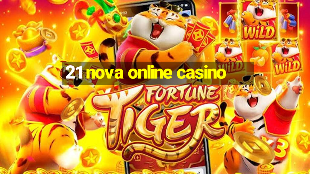 21 nova online casino