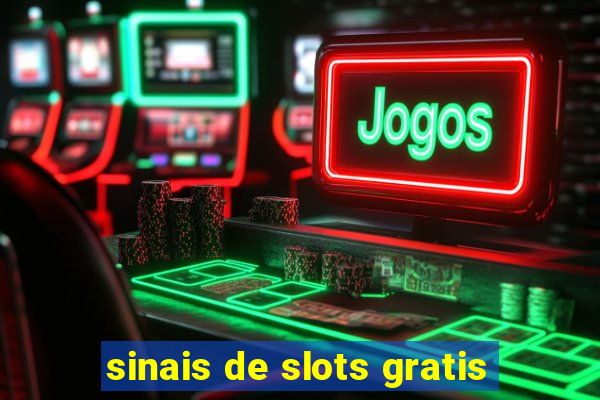 sinais de slots gratis