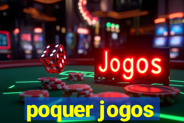 poquer jogos