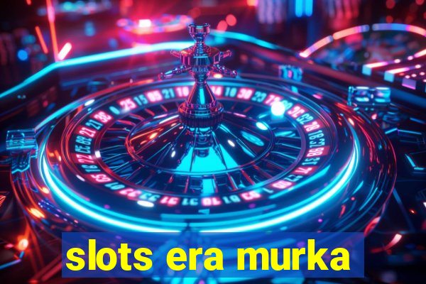 slots era murka