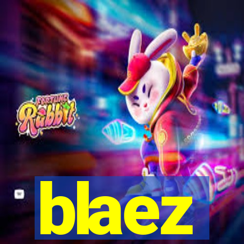 blaez